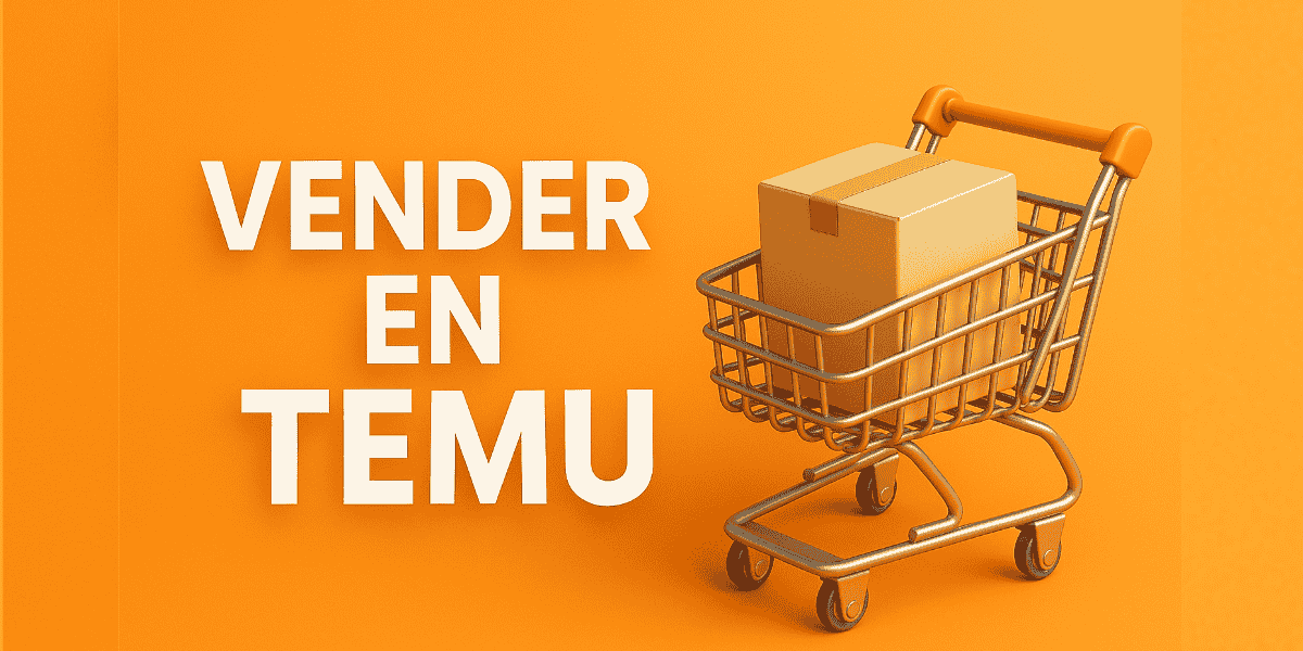Vender_en_temu Portada del blog “Vender en Temu”, con fondo naranja degradado. Texto en letras grandes: “Vender en Temu”. A la derecha, un carrito de compra 3D con una caja marrón dentro, transmitiendo la idea de marketplace y ventas online.